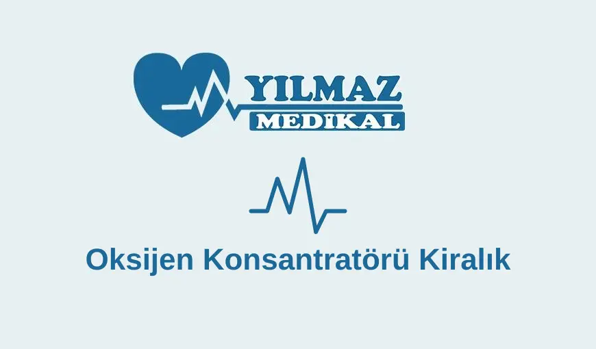 oksijen konsantratör kiralık
