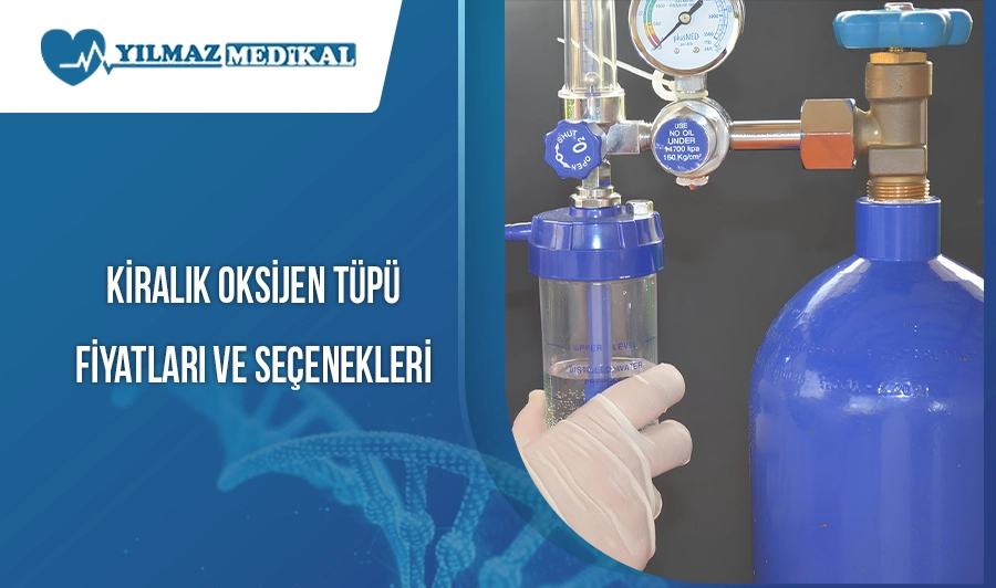 Kiralık Oksijen Tüpü Fiyatları ve Seçenekleri