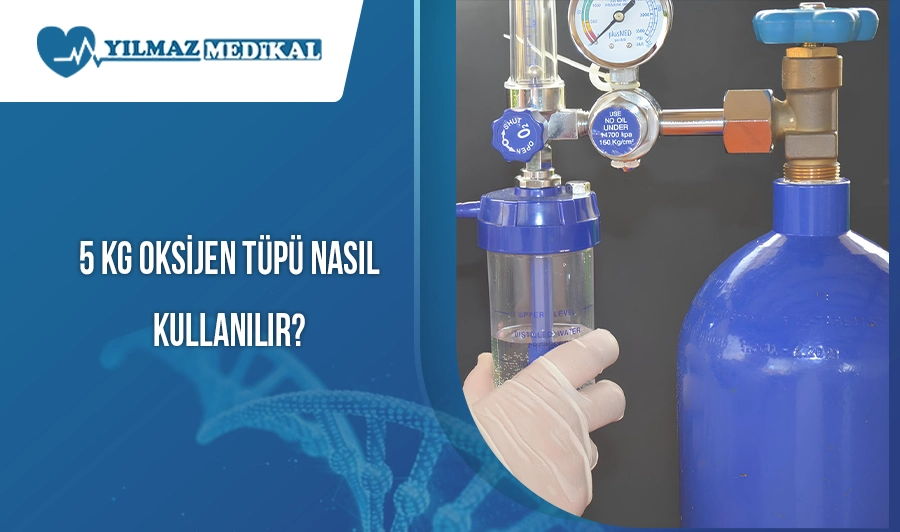 5 kg Oksijen Tüpü Nasıl Kullanılır?