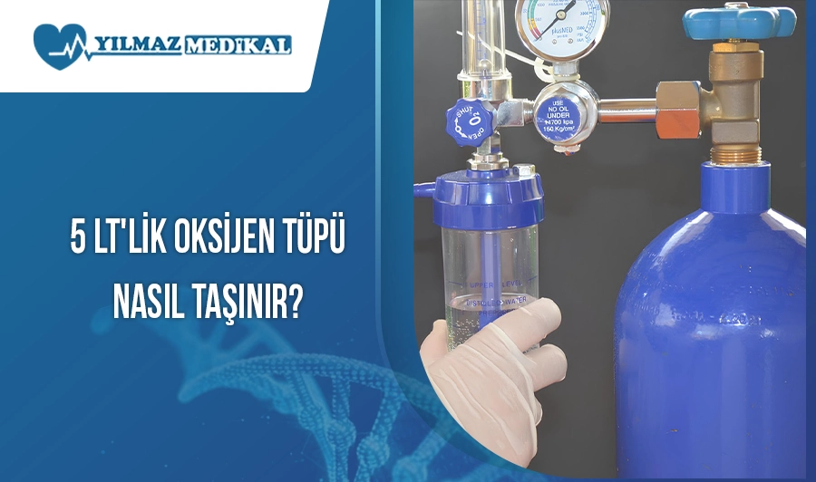 5 lt'lik Oksijen Tüpü Nasıl Taşınır?