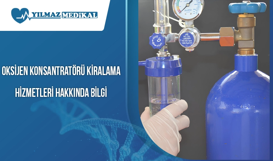 Oksijen Konsantratörü Kiralama Hizmetleri Hakkında Bilgi