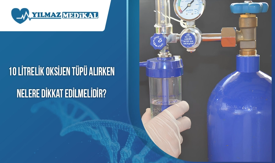 10 Litrelik Oksijen Tüpü Alırken Nelere Dikkat Edilmelidir?