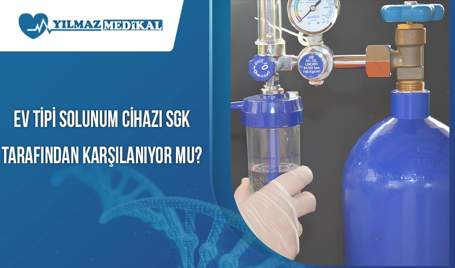 Ev Tİpİ Solunum Cİhazı SGK Tarafından Karşılanıyor Mu?