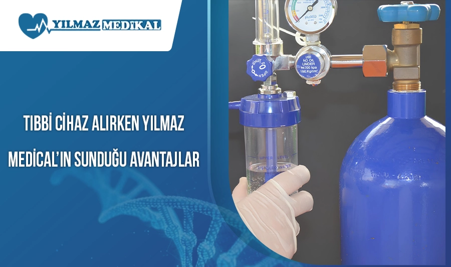 Tıbbi Cihaz Alırken Yılmaz Medical’ın Sunduğu Avantajlar