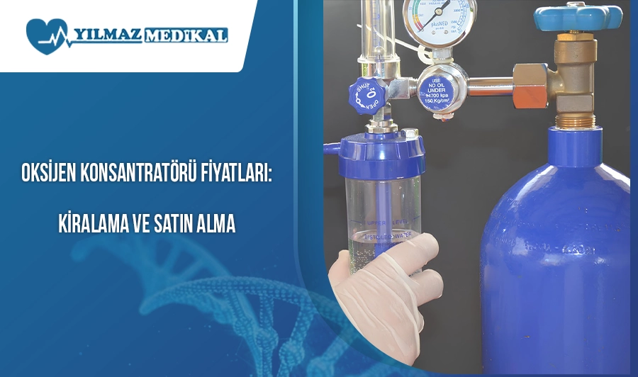Oksijen Konsantratörü Fiyatları: Kiralama ve Satın Alma Karşılaştırması