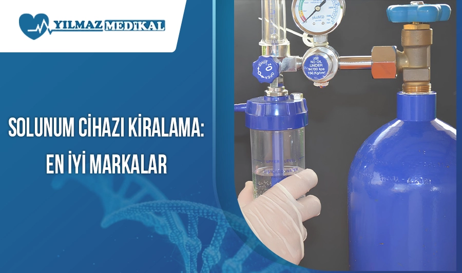 Solunum Cihazı Kiralama: En İyi Markalar