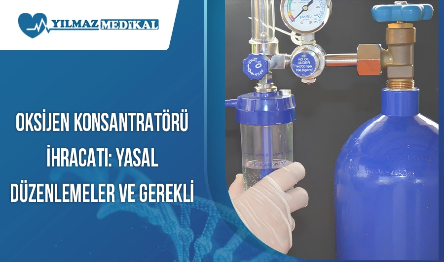 Oksijen Konsantratörü İhracatı: Yasal Düzenlemeler ve Gerekli İzinler