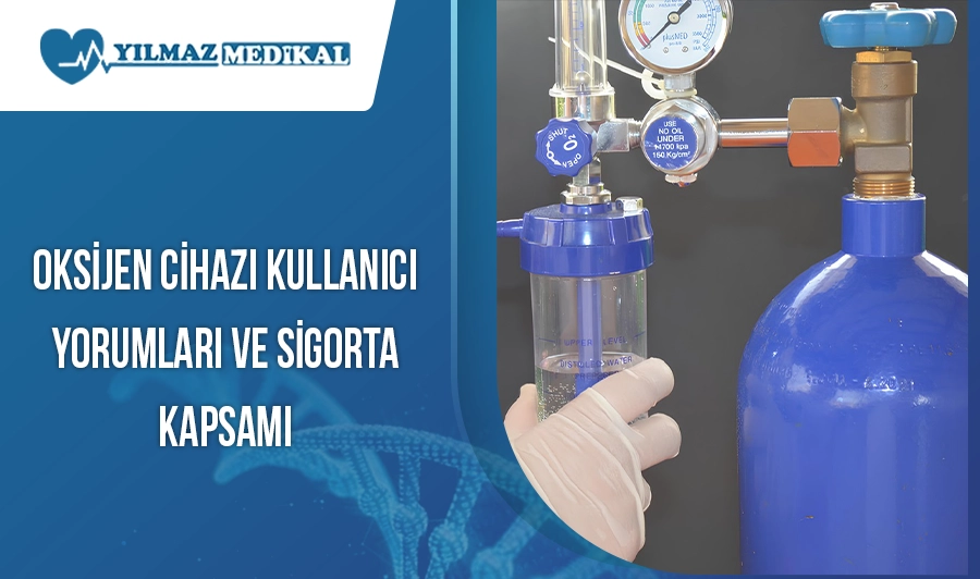 Oksijen Cihazı Kullanıcı Yorumları ve Sigorta Kapsamı